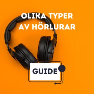 Olika typer av hörlurar Guide